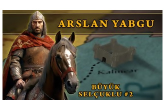 Büyük Selçuklu İmparatorluğu Kuruluş / Arslan Yabghu (1009-1032)